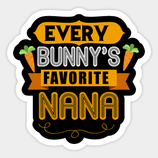 WOMEN'S EVERY BUNNYS FAVORITE NANA SHIRT CUTE EASTER GIFT Sticker